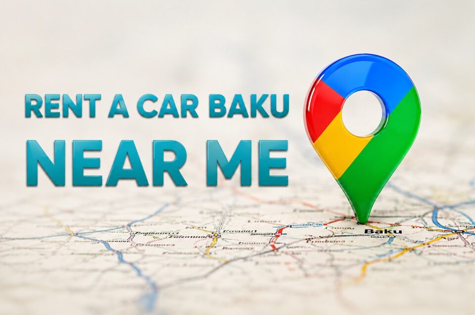 Rent a Car Baku Near Me: Почему местоположение и сервис имеют значение